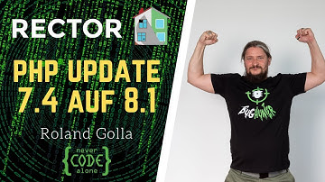 Rector PHP Update 7.4 auf 8.1 kompletter Kurs für Symfony Projekte