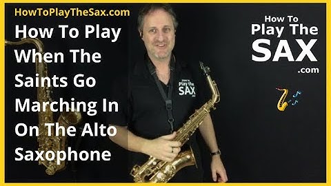 When The Saints Go Marching In Saxophone Lessons