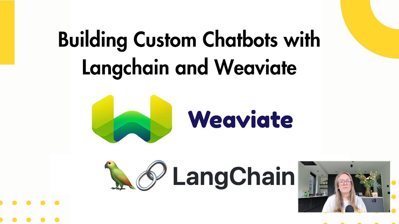 How to build custom chatbots using Langchain and Weaviate