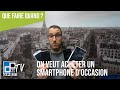 Que faire quand on veut acheter un smartphone d&#39;occasion sur internet ? (leboncoin, ebay, ...)