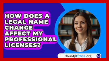 How Does A Legal Name Change Affect My Professional Licenses? - CountyOffice.org