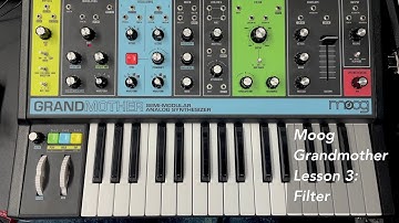 Moog Grandmother synthesizer Tutorial Lesson 3: Filter (beginner and advanced uses)