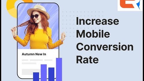 From Clicks to Conversions: Enhancing Mobile Conversion Rates for Business Success