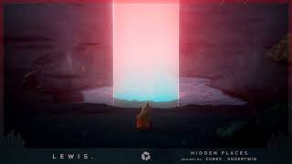 Lewis. - Hidden Places (Cubex Remix)