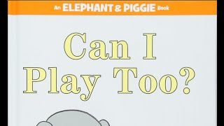 Read Aloud | Can I Play Too! by Mo Willems | An Elephant & Piggie book