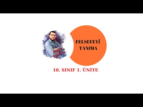 10.  Sınıf Felsefe 1.  Ünite - Felsefeyi Tanıma (Güncel)