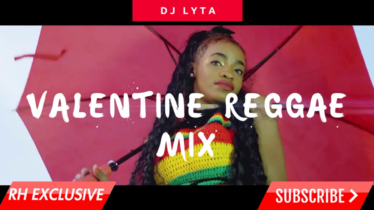 DJ LYTA - 2018 HOT NEW VALENTINE REGGEA ONE DROP MIX (RH EXCLUSIVE
