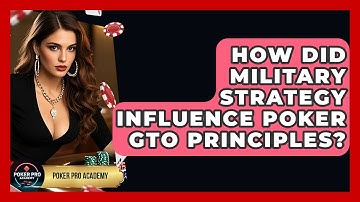 How Did Military Strategy Influence Poker GTO Principles? - Poker Pro Academy