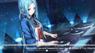 Nightcore - Havana ❌ Despacito ❌ New Rules ❌ Shape of you ❌ Attention & MORE