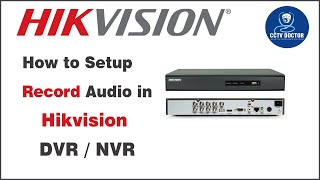 how to record audio in hikvision dvr | enable hikvision audio setup