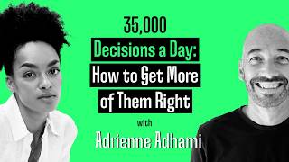 Stop Overthinking: How Successful Leaders Make Better Decisions | Adrienne Adhami