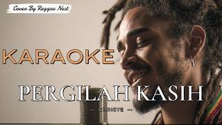 karaoke  Pergilah Kasih  Chrisye  Reggae Version  Cover By Reggae Nest