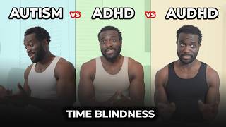 Autism vs ADHD vs AuDHD: Time Blindness