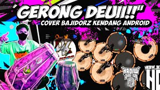 🛑 'GERONG DEUII!! ' || BAJIDORZ X TANJIDORAN || KENDANG ANDROID || HADIW  🔥🔥🎧