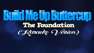 BUILD ME UP BUTTERCUP - The Foundations (KARAOKE VERSION)