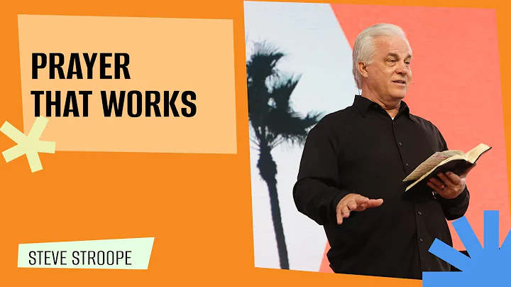 "Prayer That Works" with Steve Stroope