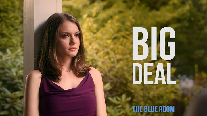 BIG DEAL - a short from The Blue Room
