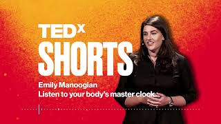 Listen to your body's master clock | Emily Manoogian | TEDxSanDiegoSalon