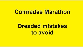Comrades Marathon: Dreaded Mistakes to Avoid