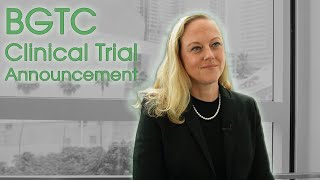 BGTC Clinical Trial Announcement