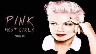 Pink - Most Girls ( THEX REMIX) Resimi