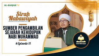 Sumber Pengambilan Sejarah Kehidupan Nabi Muhammad | Sirah Nabawiyah | Eps 11 | Ustadz Muhammad Nur