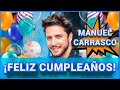 Homenaje a MANUEL CARRASCO | FELIZ CUMPLEAÑOS 🥳