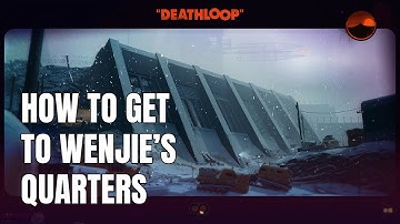 Deathloop - The Complex - What Wenjie