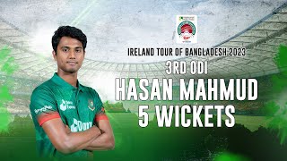 Hasan Mahmud's 5 Wickets Against Ireland || 3rd ODI || Ireland tour of Bangladesh 2023