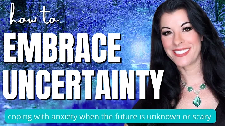HOW TO COPE WITH UNCERTAINTY - coping with anxiety and fear when the future is unknown & changing