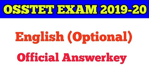 English (Optional) Official Answerkey OSSTET 2019-20 !! OSSTET 2019-20 Provisional Scoring key  !!