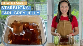 HOW TO MAKE MY FAVOURITE STARBUCK’S' EARL GREY JELLY AT HOME