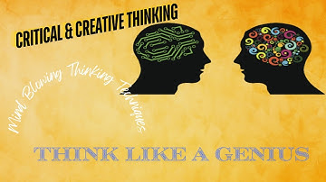 Power of Critical and Creative Thinking | Elevate Your Mindset