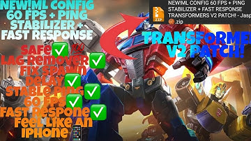 NEW!ML CONFIG 60 FPS + PING STABILIZER + FAST RESPONSE TRANSFORMERS V2 PATCH!