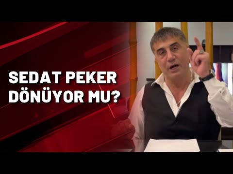 Sedat Peker geri mi dönüyor?