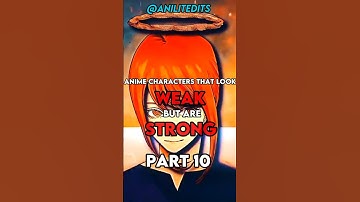 Anime characters that look weak but are strong[Part 10]