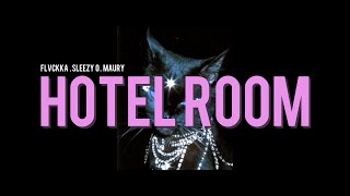   Flvckka Sleezy O U0026 Maury  Hotel Room   