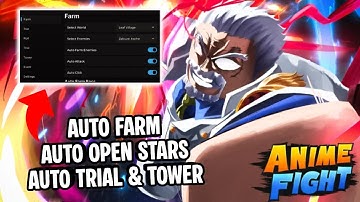 Anime Fight Script | Auto Farm, Auto Open Starts, Auto Trial, Auto Tower, Auto Roll | Mobile & PC