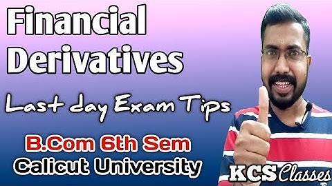Last Day Exam Tips|Financial Derivatives|Calicut University Bcom 6th Semester|KCS classes