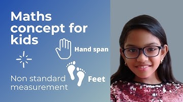 Maths concepts for kids | non standard measurement | measure with hand span and feet