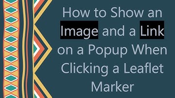 How to Show an Image and a Link on a Popup When Clicking a Leaflet Marker