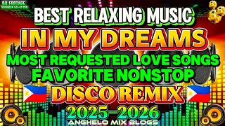 Download Lagu 🔥[Viral Music]🇵🇭 IN MY DREAMS 2 HOURS LOVE SONGS 🔥 MOST REQUESTED FAVORITE NONSTOP DISCO REMIX 2025 MP3