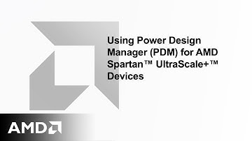 Using Power Design Manager (PDM) for AMD Spartan™ UltraScale+™ Devices
