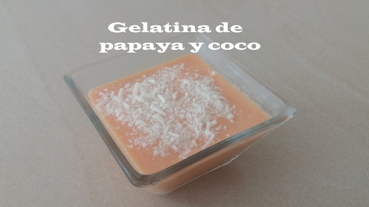 Gelatina para diabéticos de Papaya fresca y coco - Postres Saludables - sin endulzantes