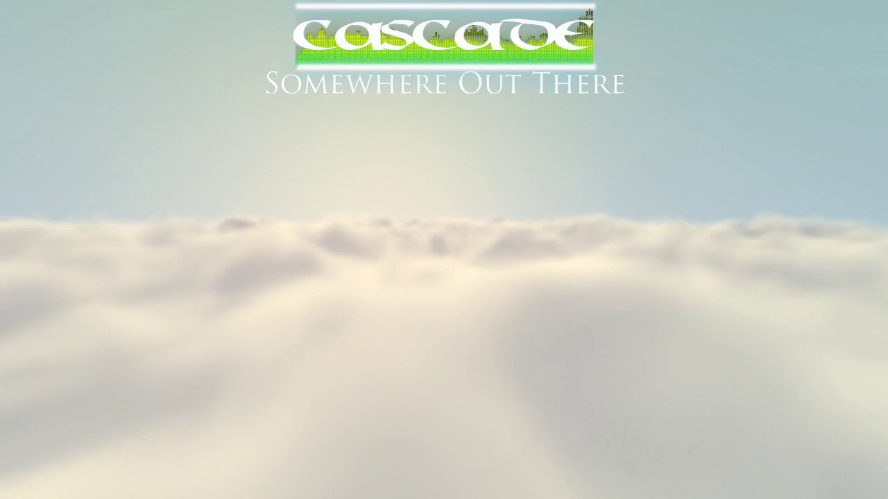 [Trance] Cascade - Somewhere Out There
