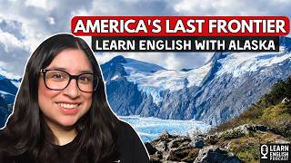 ALASKA Explained 🇺🇸 | Learn American English Through U.S. Culture (B1–B2 ESL)