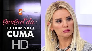 Esra Erol'da 13 Ekim 2017 Cuma  - 460. Bölüm