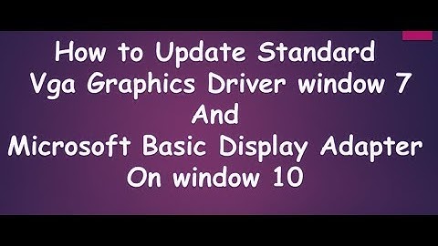 how to upgrade standard vga graphics adapter