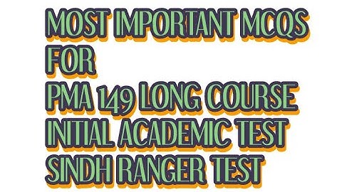 Most important mcqs for Pma 149 long course initial academic test || Sindh Ranger test