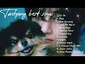 V of bts taehyung best songs tope best playlist for you 